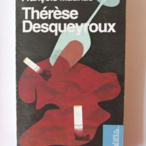 Francois Mauriac - Therese Desqueyroux