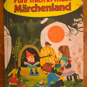 Fuhr mich in mein Marchenland - Marchen, Geschichten und Reime - zusammengestellt und bearbeitet von Robert Wantke und Wolfgang M. Biehler (editie hardcover, in limba germana)