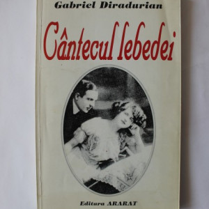 Gabriel Diradurian - Cantecul lebedei (cu autograf) - Img 2