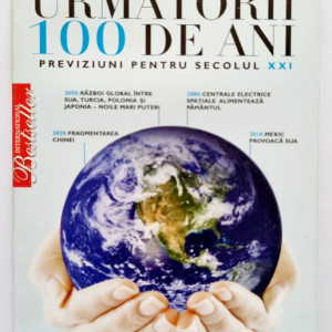 George Friedman - Urmatorii 100 de ani. Previziuni pentru secolul XXI