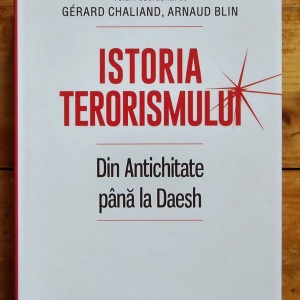 Gerard Chaliand, Arnaud Blin (coord.) - Istoria terorismului. Din Antichitate pana la Daesh (editie hardcover)