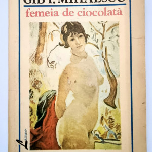 Gib I. Mihaiescu - Femeia de ciocolata