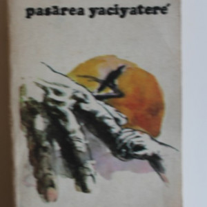 Horacio Quiroga - Pasarea Yaciyatere