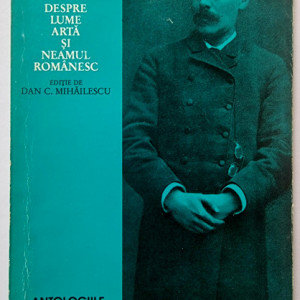 I. L. Caragiale - Despre lume, arta si neamul romanesc