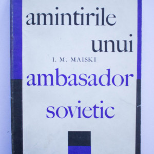 I. M. Maiski - Amintirile unui ambasador sovietic