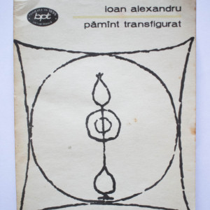 Ioan Alexandru - Pamant transfigurat