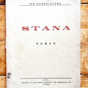 Ion Agarbiceanu - Stana (editie princeps, interbelica)