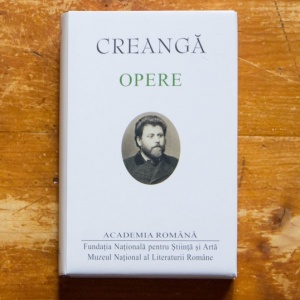 Ion Creanga - Opere (Povesti. Amintiri din copilarie. Povestiri. Varia. Corespondenta. Povesti ”corosive”. Note si variante) (editie hardcover)
