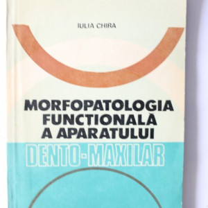 Iulia Chira - Morfopatologia functionala a aparatului dento-maxilar
