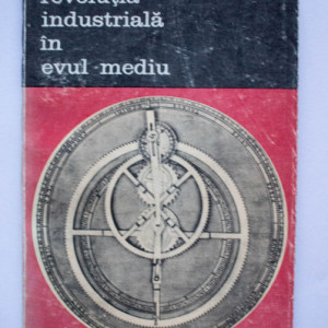 Jean Gimpel - Revolutia industriala in Evul Mediu