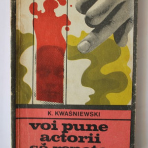 K. Kwasniewski - Voi pune actorii sa repete...