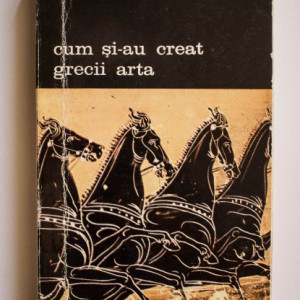 Kazimierz Michalowski - Cum si-au creat grecii arta