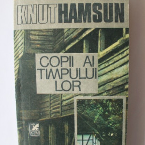Knut Hamsun - Copii ai timpului lor