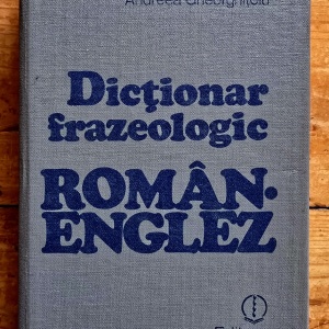 Leon Levitchi, Andrei Bantas, Andreea Gheorghitoiu - Dictionar frazeologic roman-englez (editie hardcover)