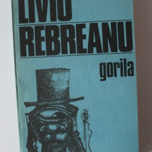 Liviu Rebreanu - Gorila