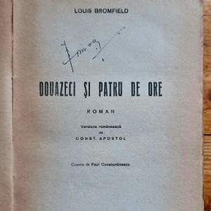 Louis Bromfield - 24 de ore (Doua zeci si patru de ore) - Img 2