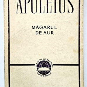 Lucius Apuleius - Magarul de aur. Metamorfoze