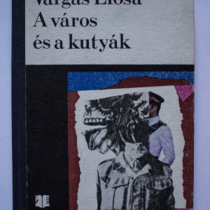 Mario Vargas Llosa - A varos es a kutyak (editie hardcover, in limba maghiara)