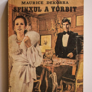 Maurice Dekobra - Sfinxul a vorbit