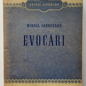 Mihail Sadoveanu - Evocari