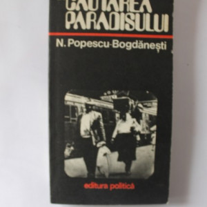 N. Popescu-Bogdanesti - In cautarea paradisului