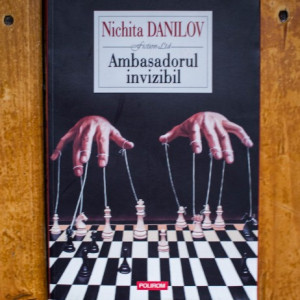 Nichita Danilov - Ambasadorul invizibil (cu autograf)