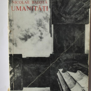 Nicolae Balota - Umanitati