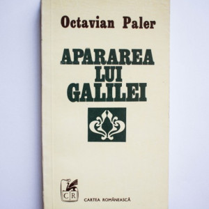 Octavian Paler - Apararea lui Galilei