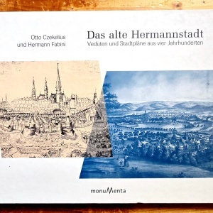 Otto Czekaelius, Hermann Fabini - Das alte Hermannstadt. Veduten und Stadtplane aus vier Jahrhunderten (editie hardcover)
