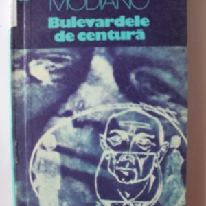 Patrick Modiano - Bulevardele de centura