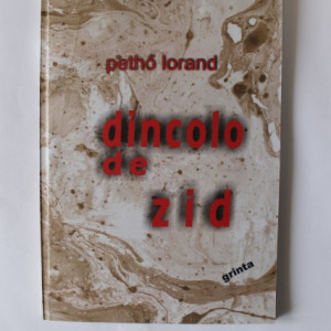 Petho Lorand - Dincolo de zid (cu autograf)