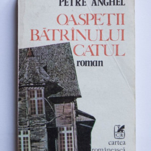 Petre Anghel - Oaspetii batranului Catul