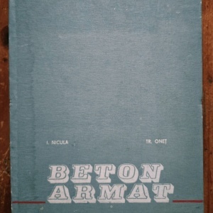 Prof. dr. ing. Iorgu Nicula, Prof. dr. ing. Traian Onet - Beton armat (editie hardcover)