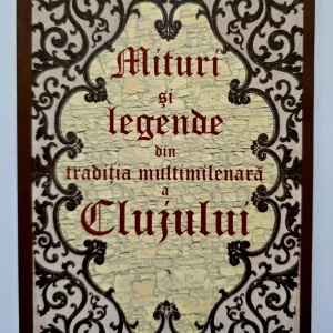 Prof. univ. emerit dr. Ioan Silviu Nistor (coord.) - Mituri si legende din traditia multimilenara a Clujului