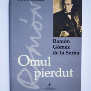 Ramon Gomez de la Serna - Omul pierdut