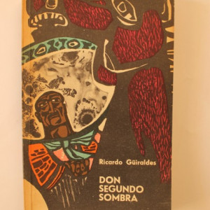 Ricardo Guiraldes - Don Segundo Sombra