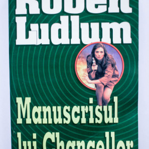 Robert Ludlum - Manuscrisul lui Chancellor
