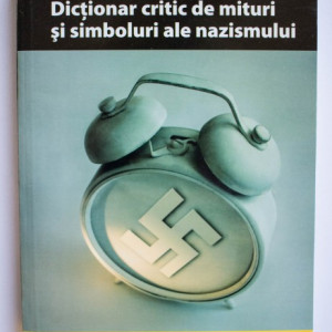 Rosa Sala Rose - Dictionar critic de mituri si simboluri ale nazismului