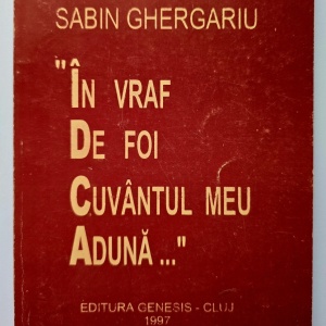 Sabin Ghergariu - In vraf de foi cuvantul meu aduna... (cu autograf) - Img 2