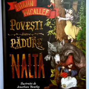 Shaun Micallef - Povesti dintr-o padure `nalta (cu ilustratii de Jonathan Bentley) (editie hardcover)