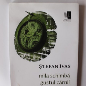 Stefan Ivas - Mila schimba gustul carnii