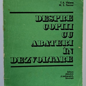 T. A. Vlasova, M. S. Pevzner - Despre copiii cu abateri in dezvoltare