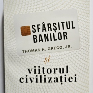 Thomas H. Greco, Jr. - Sfarsitul banilor si viitorul civilizatiei