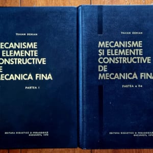Traian Demian - Mecanisme si elemente constructive de mecanica fina (2 vol., editie hardcover)