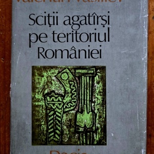 Valentin Vasiliev - Scitii agatarsi pe teritoriul Romaniei (editie hardcover)