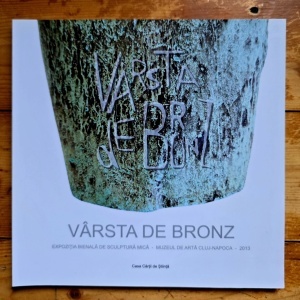 Varsta de bronz. Expozitia bienala de sculptura mica 2013 (12 noiembrie - 8 decembrie 2013)