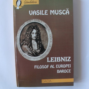 Vasile Musca - Leibniz, filosof al Europei baroce