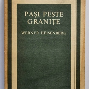 Werner Heisenberg - Pasi peste granite