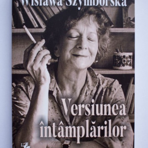 Wislawa Szymborska - Versiunea intamplarilor