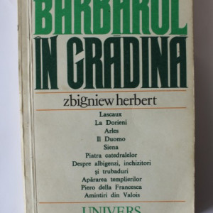 Zbigniew Herbert - Barbarul in gradina